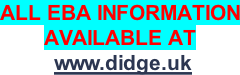 ALL EBA INFORMATION AVAILABLE AT 	www.didge.uk